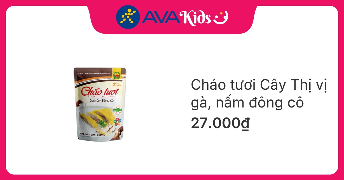 Cháo tươi Cây Thị vị gà, nấm đông cô gói 240g (từ 7 tháng) hover