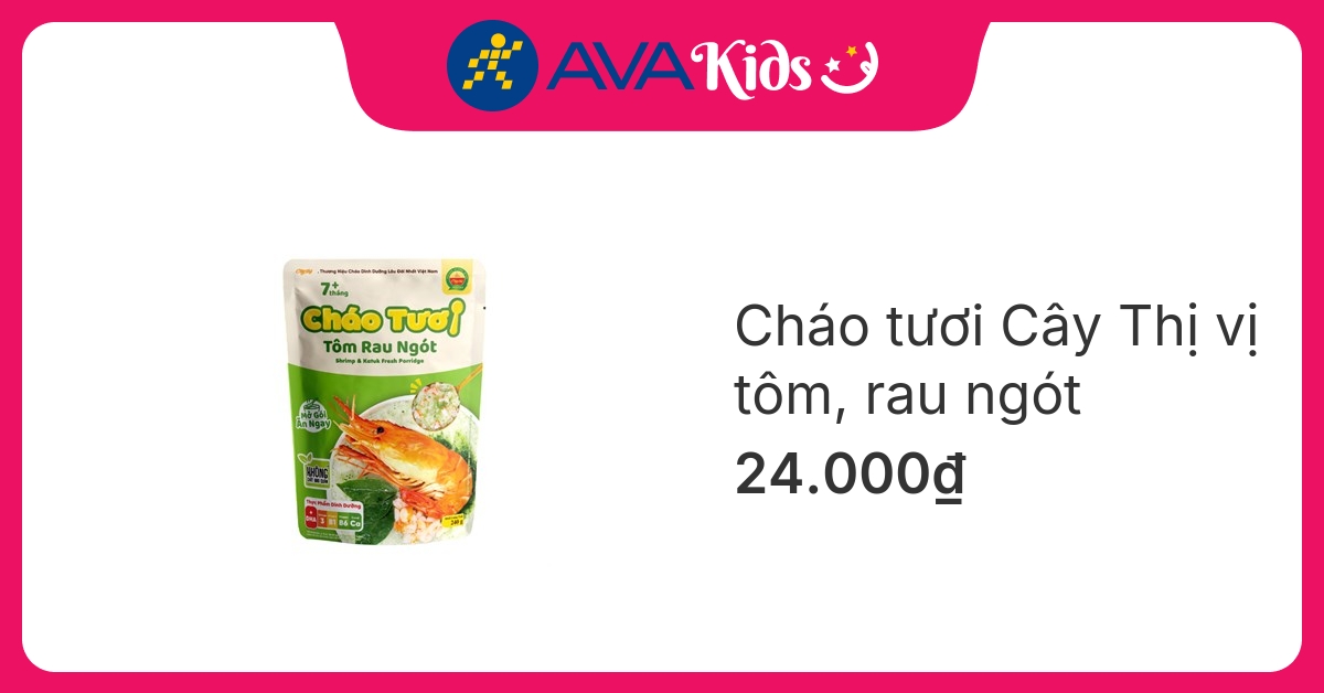 Cháo tươi Cây Thị vị tôm, rau ngót gói 240g (từ 7 tháng)