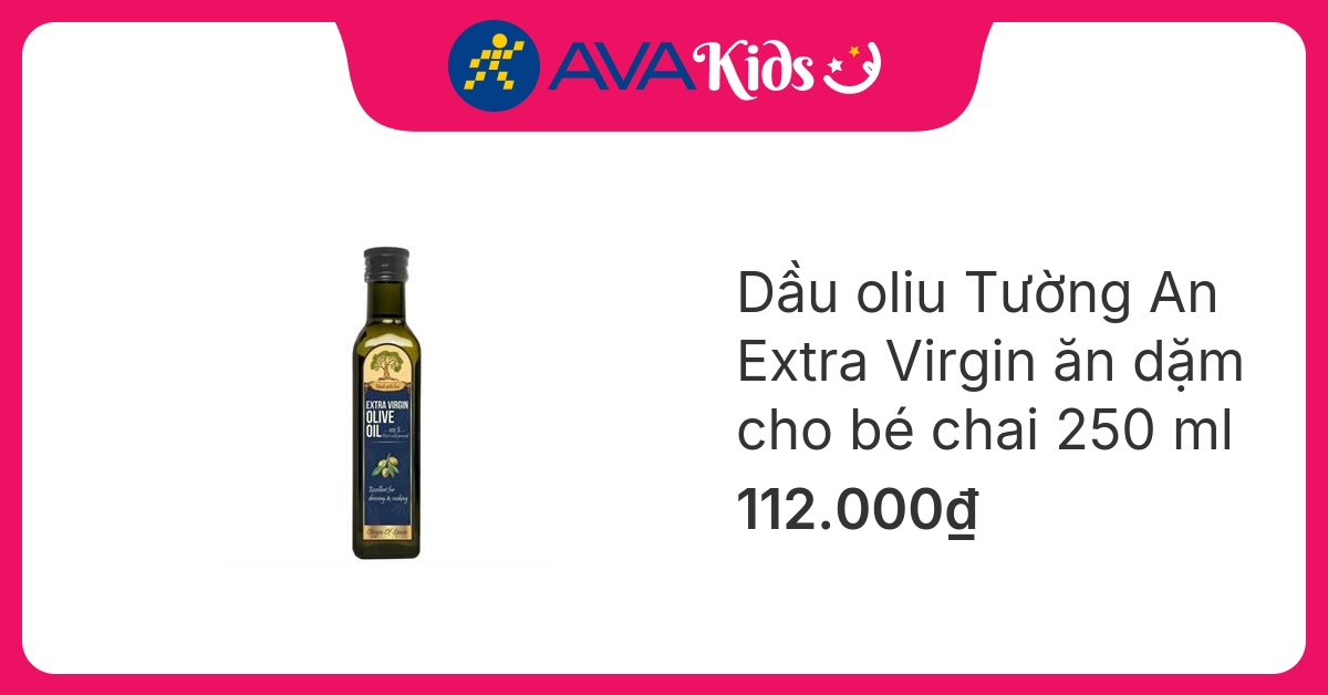 Dầu oliu Tường An Extra Virgin ăn dặm cho bé chai 250 ml (từ 6 tháng)