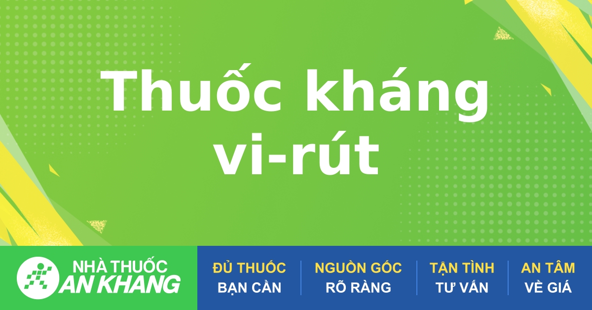 Thuốc kháng vi-rút Loại thuốc Kháng virus viêm gan B, C 04/2024 ...