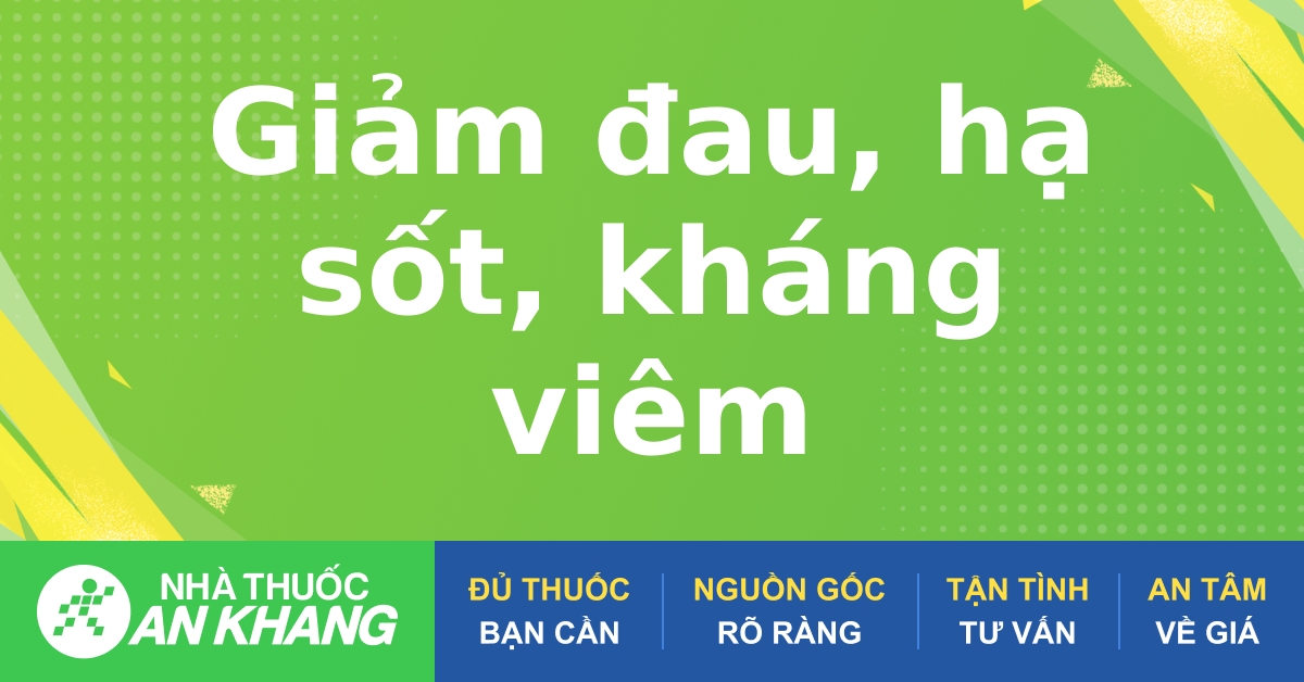 Tác dụng và liều lượng sử dụng của thuốc hạ sốt với cơ thể