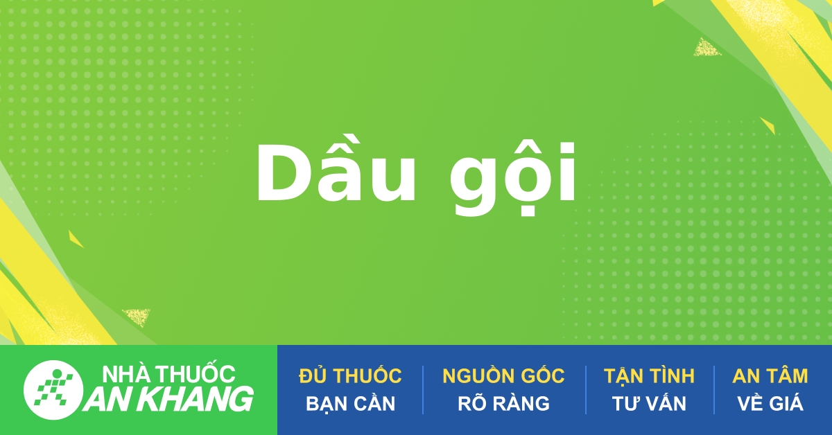 Dầu gội trị gàu ngứa da đầu là gì?