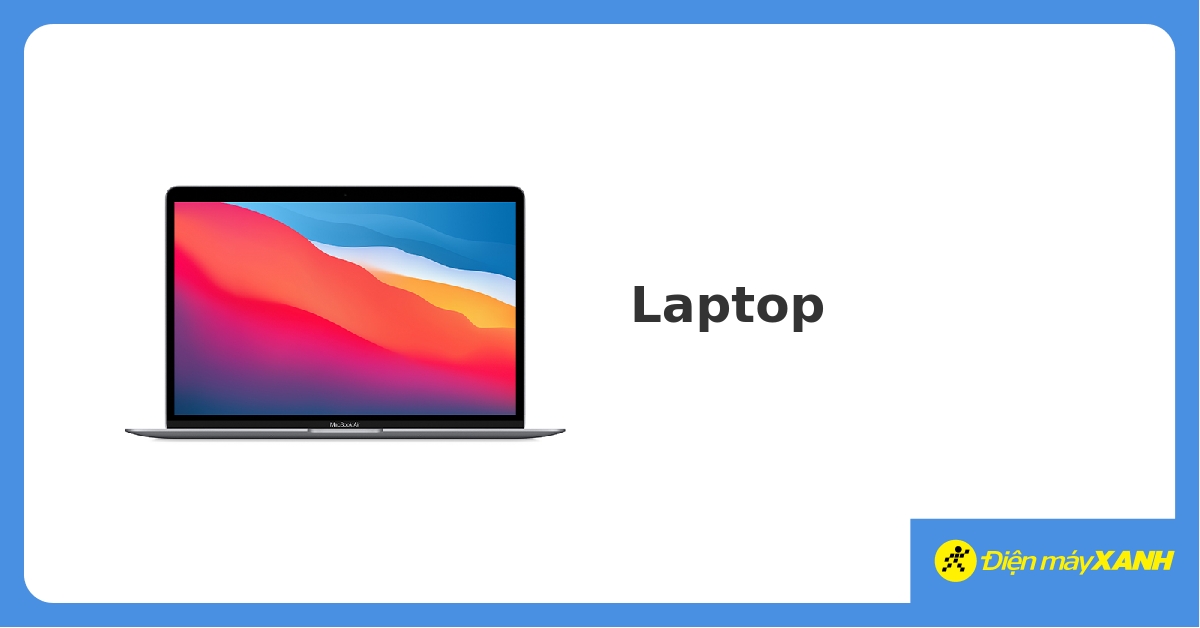 Laptop | Máy tính xách tay chính hãng Giá rẻ, Trả góp 0%