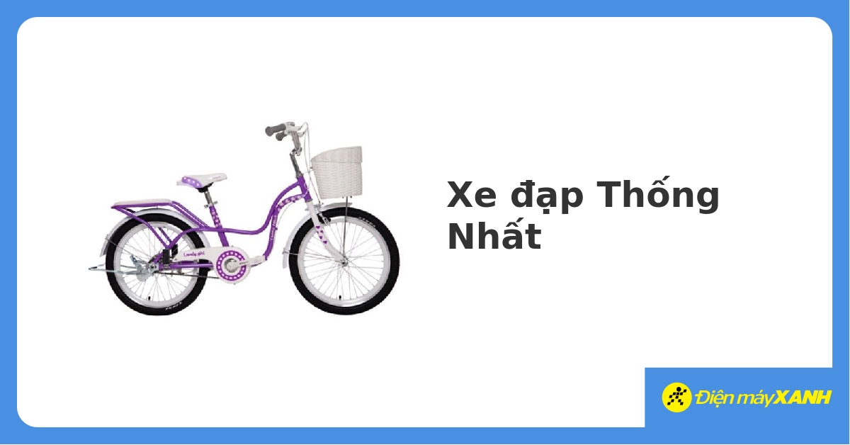 Xe đạp Thống Nhất chính hãng, giá rẻ, trả góp 0%, mẫu mã đẹp 04/2023 - DienmayXANH.com