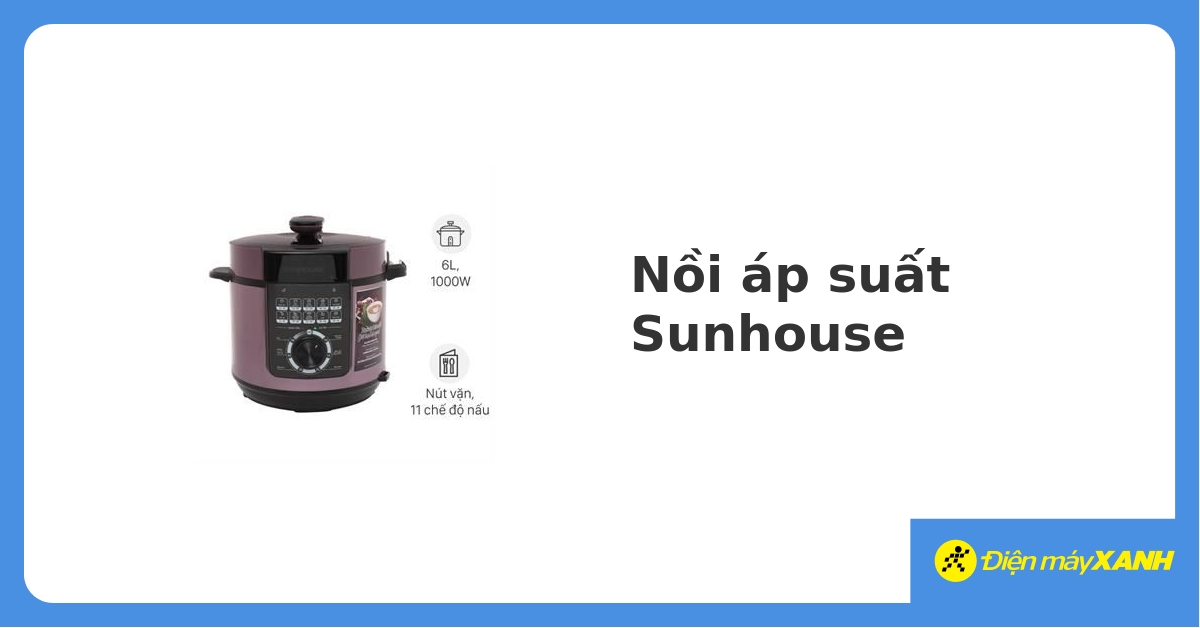 Những mẹo hay về nồi áp suất sunhouse cho dân nội trợ