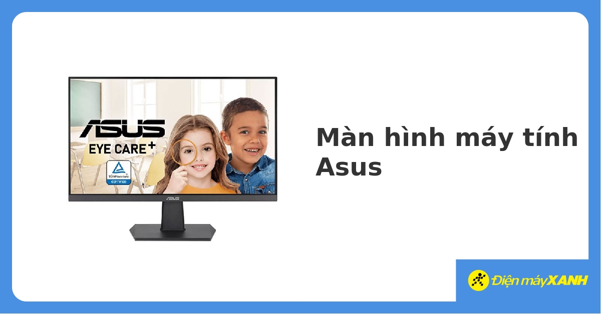 Màn hình máy tính Asus, chính hãng, trả góp 05/2023 - DienmayXANH.com