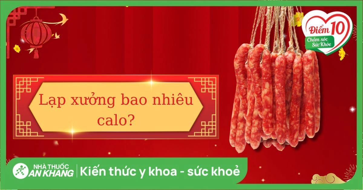 Lạp xưởng bao nhiêu calo? Ăn lạp xưởng ngày Tết có béo không?