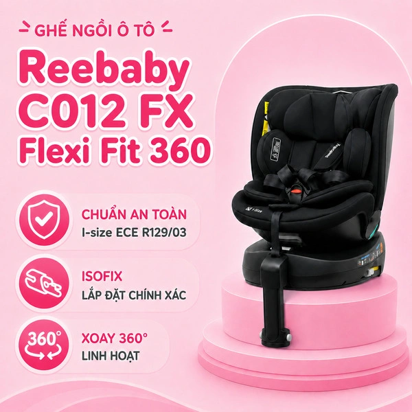 Ghế ngồi ô tô Reebaby C012 FX Flexi Fit 360 (0 - 12 tuổi) 1
