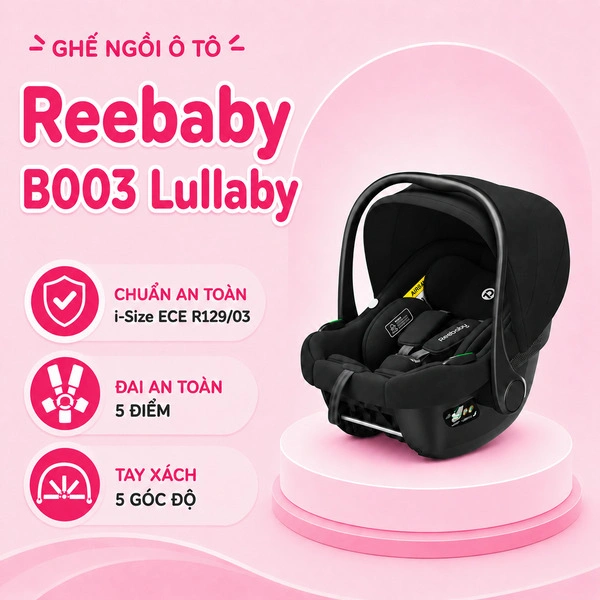 Ghế ngồi ô tô trẻ em Reebaby B003 Lullaby (0 - 18 tháng) 1