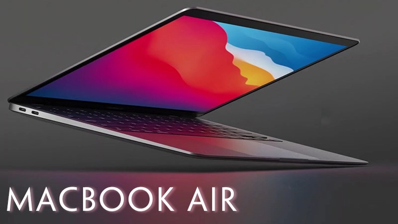 MacBook Air nhỏ gọn, cấu hình cao, giá cả hợp lý